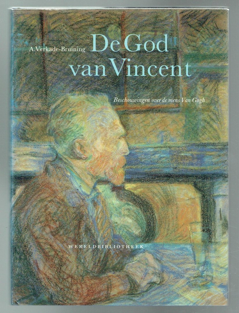 Verkade-Bruining, A. - De god van Vincent, beschouwingen over de mens Van Gogh