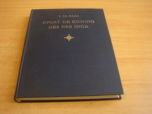 Haas, P de - Opdat de koning der ere inga - Nieuwe Sermoenen