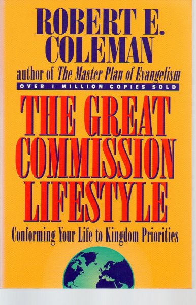Coleman, Robert E. - The Great Commission Lifestyle