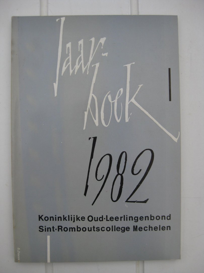  - Jaarboek  1982 Koninklijke Oud-leerlingenbond Sint-Romboutscollege Mechelen.