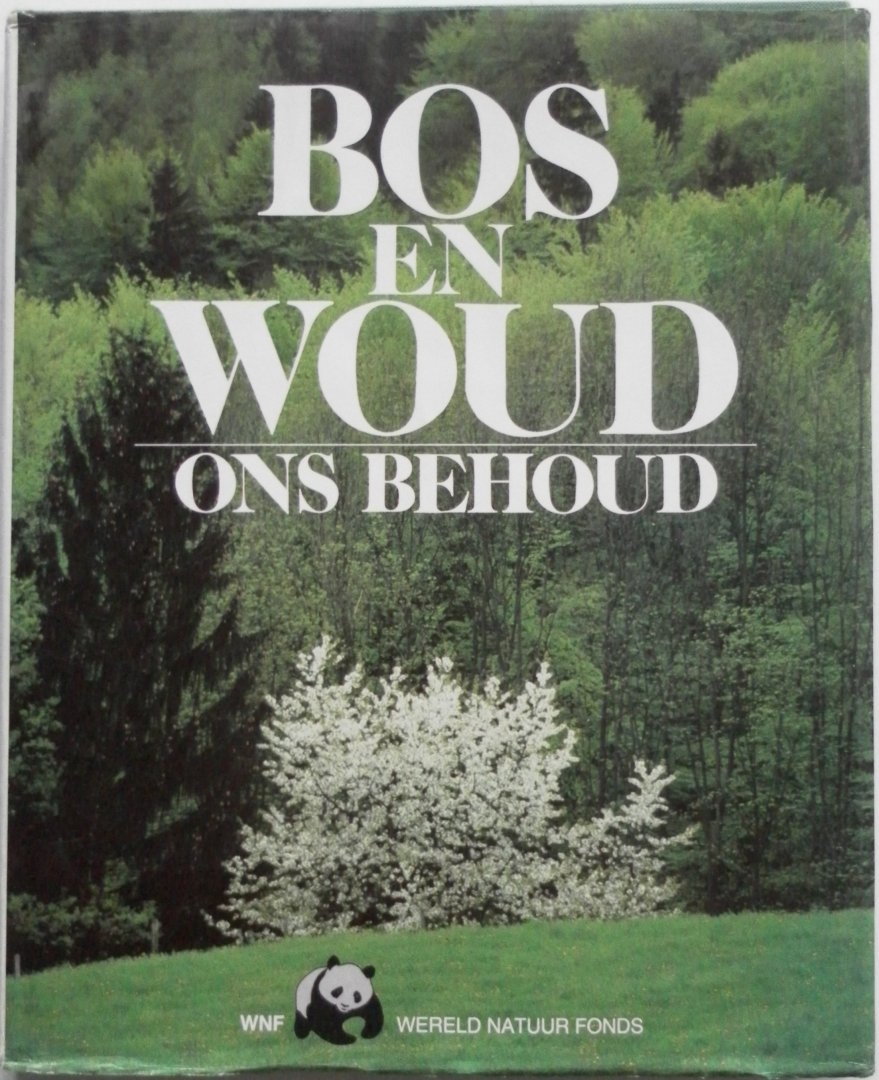 Nieuwenhoven P J van e.a. - Bos en woud ons behoud