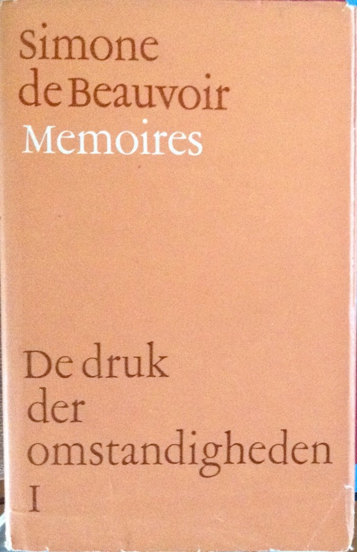 Beauvoir, Simone de - Memoires. De Druk Der Omstandigheden
