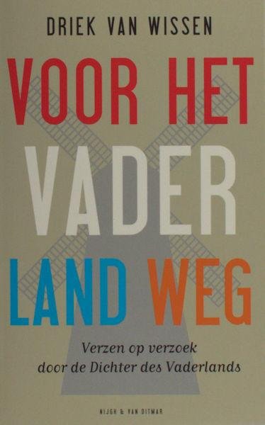 Wissen, Driek van. - Voor het vaderland weg. Verzen op verzoek door de Dichter des Vaderlands