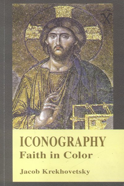 Krekhovetsky Ph.D., Jacob - Iconography (Faith in Color)