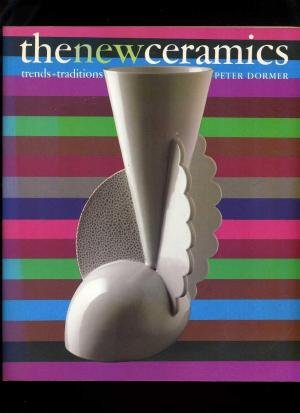 Peter Dormer - The New Ceramics