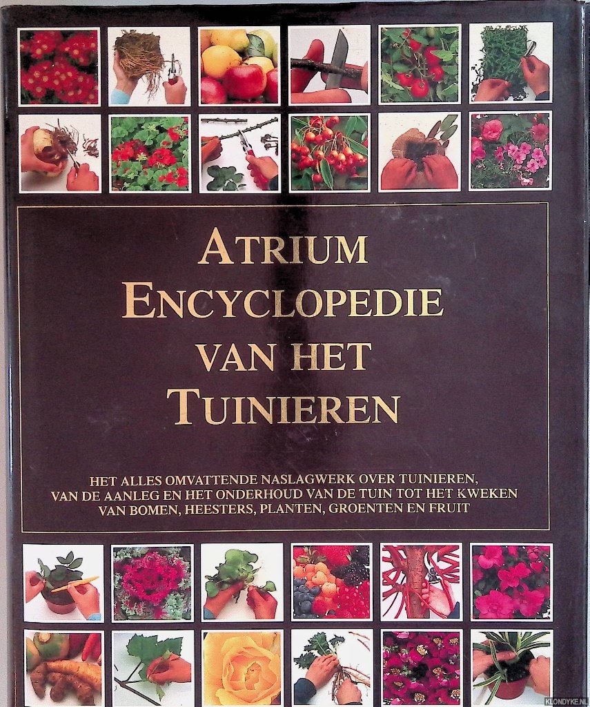 Brickell, Christopher (redactie) - Atrium Encyclopedie van het Tuinieren: het allesomvattende naslagwerk over tuinieren, van de aanleg en het onderhoud van de tuin tot het kweken van bomen, heesters, planten, groenten en fruit