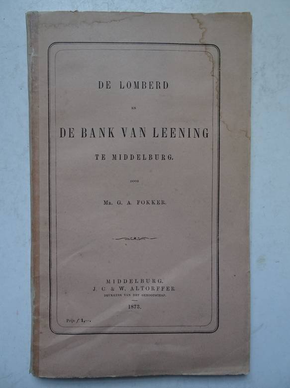 Fokker, G.A.. - De lomberd en de bank van leening te Middelburg.