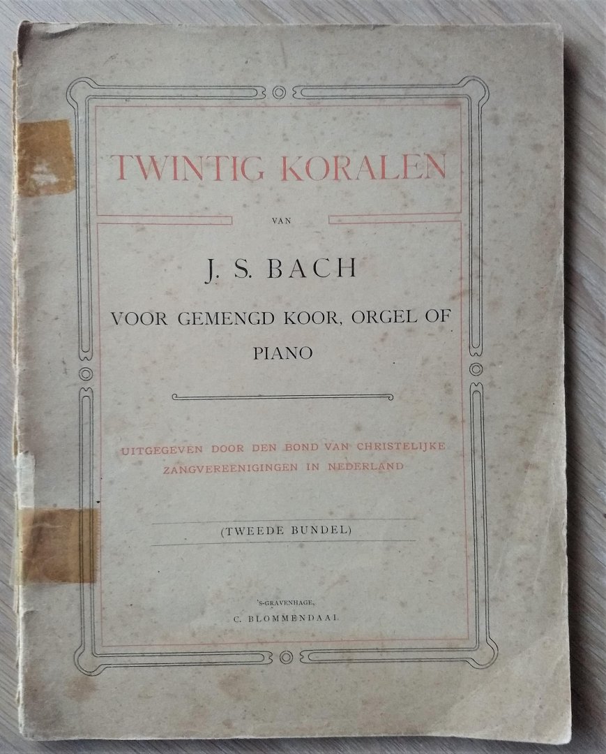 Bach J.S. - TWINTIG KORALEN VAN J .S. BACH - VOOR GEMENGD KOOR, ORGEL OF PIANO