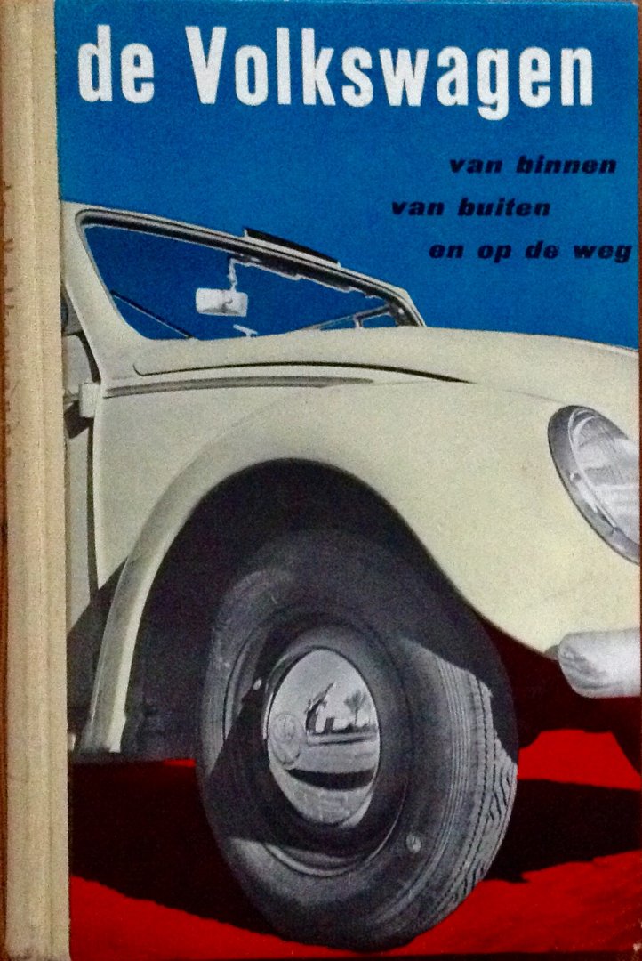 Hugenholz, H. - De Volkswagen Van Binnen Van Buiten En Op De Weg
