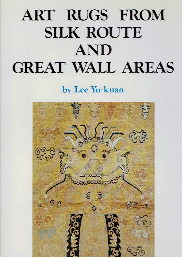 YU-KUAN, Lee - Art Rugs from Silk Route and Great Wall Areas