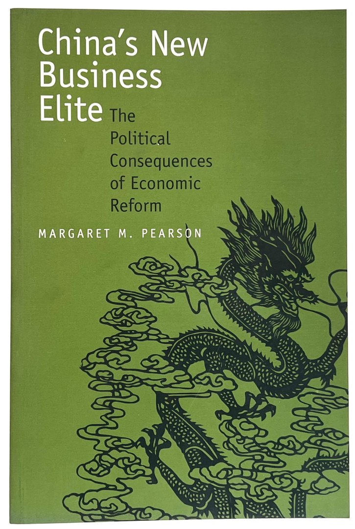 Pearson, Margaret M. - China's new business elite : the political consequences of economic reform.