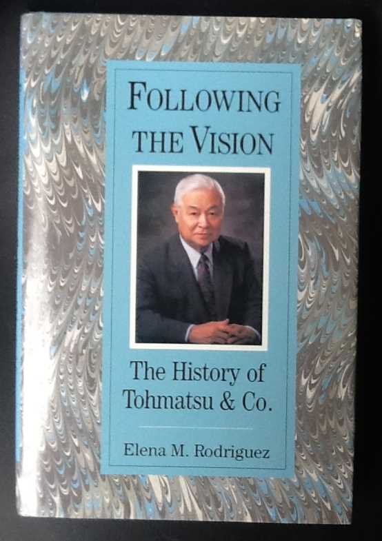 Rodriguez, Elena M. - Following The Vision: The History of Tohmatsu & Co.