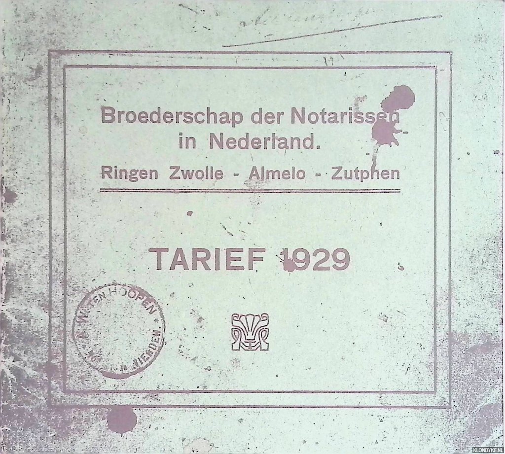 Diverse auteurs - Broederschap der Notarissen in Nederland. Ringen Zwolle - Almelo - Zutphen: Tarief 1929