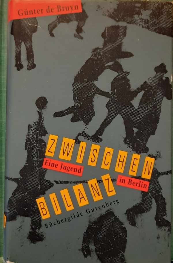DE BRUYN Günter - Zwischenbilanz. Eine Jugend in Berlin