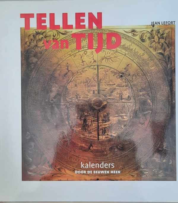 LEFORT Jean - Tellen van tijd - kalenders door de eeuwen heen
