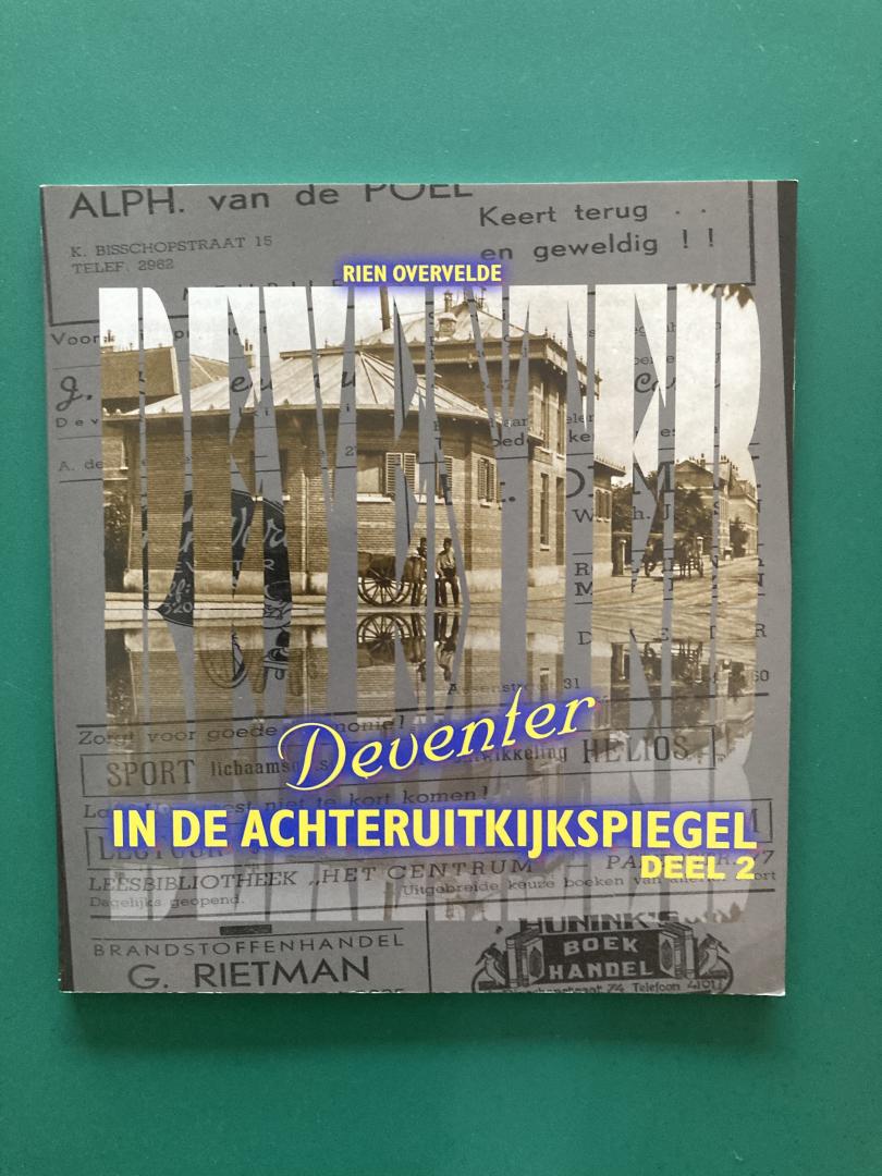 Overvelde, Rien - Deventer in de Achteruitkijkspiegel. Deel 2