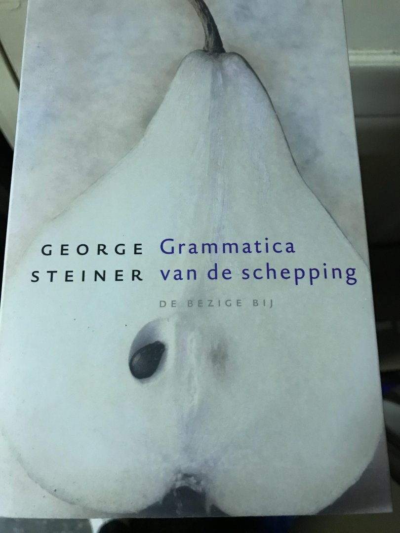 Steiner, George - Grammatica van de schepping