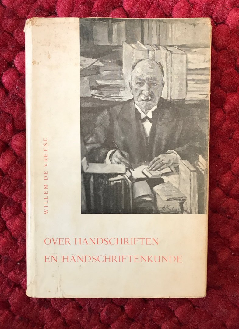 Vreese, Willem de - Over handschriften en handschriftkunde. Tien codicologische studiën
