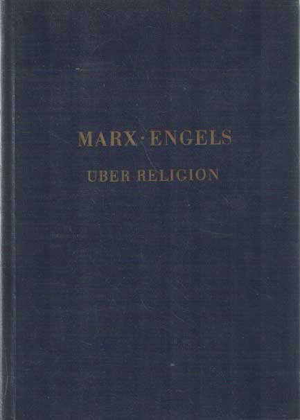 Marx, Karl & Friedrich Engels - Über Religion