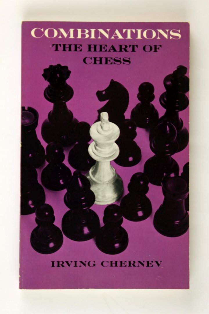 Chernev, Irving - Combinations  - The heart of Chess