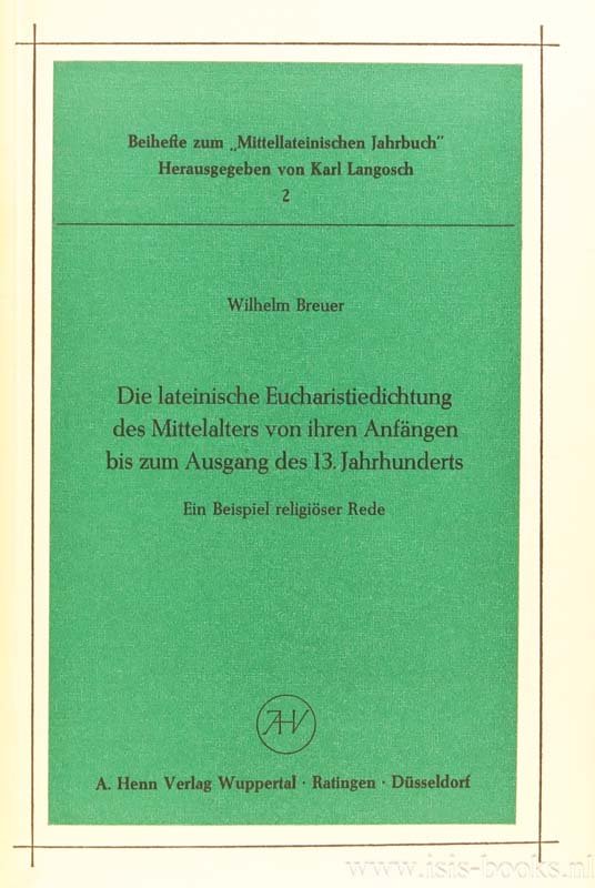 BREUER, W. - Die lateinische Eucharistiedichtung des Mittelalters von ihren Anfängen bis zum Ausgang des 13. Jahrhunderts.
