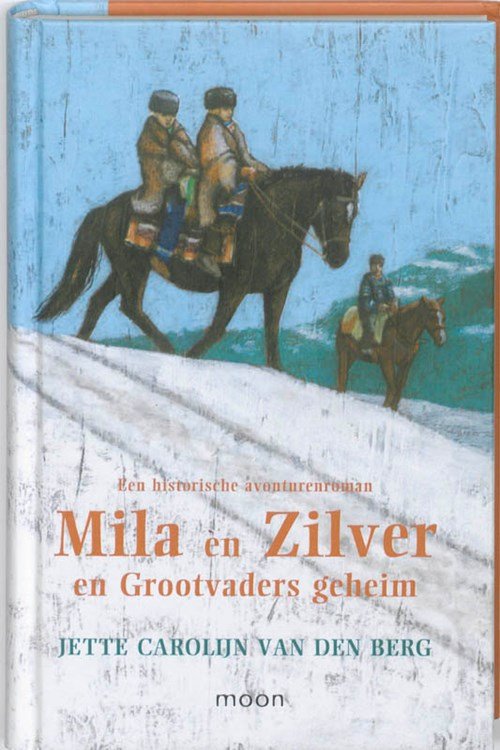 J.C. van den Berg - Mila en Zilver en grootvaders geheim