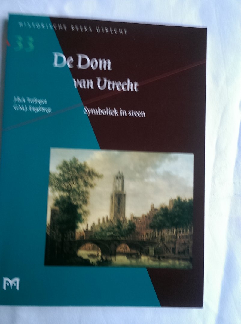 Terlingen, J.B.A. - De Dom van Utrecht. Symboliek in steen. Historische reeks Utrecht 33