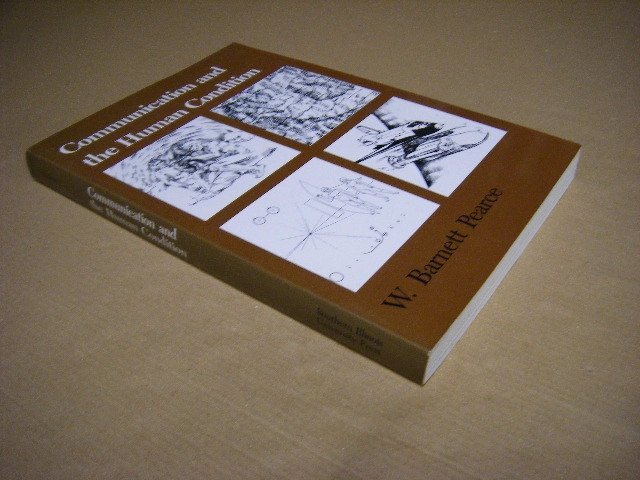 W. Barnett Pearce - Communication and the Human Condition