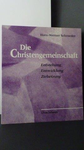 Schroeder, H.W. - Die Christengemeinschaft. Entstehung, Entwicklung, Zielsetzung.