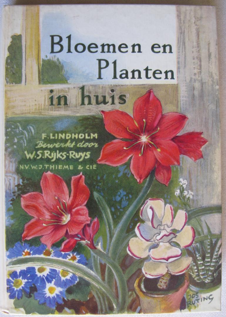 Lindholm, F. - Bloemen en planten in huis. Bewerkt door W. S. Rijks - Ruys