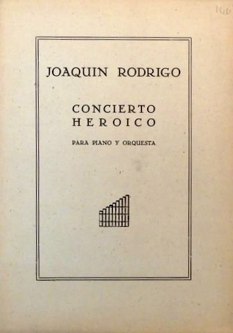Rodrigo, Joaquín: - Concerto heroico para piano y orchestra. Piano solista