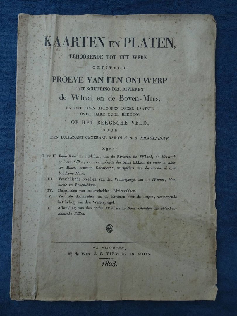 Krayenhoff, C.R.T.. - Kaarten en Platen, behoorende tot het werk, getiteld: Proeve van een ontwerp tot scheiding der rivieren de Whaal en de Boven-Maas en het doen afloopn dezer laatste over haar oude bedding op het Bergsche Veld.