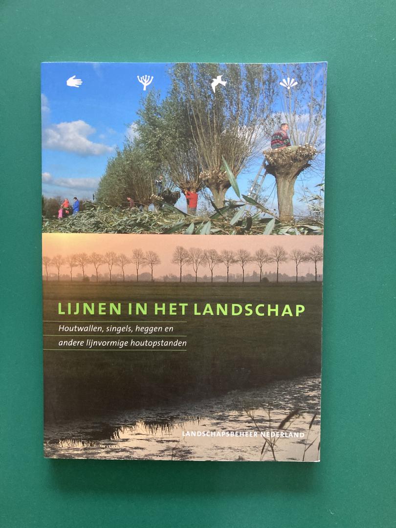 Schmitz, Henk - Lijnen in het landschap. Houtwallen, singels, heggen en andere lijnvormige houtopstanden.