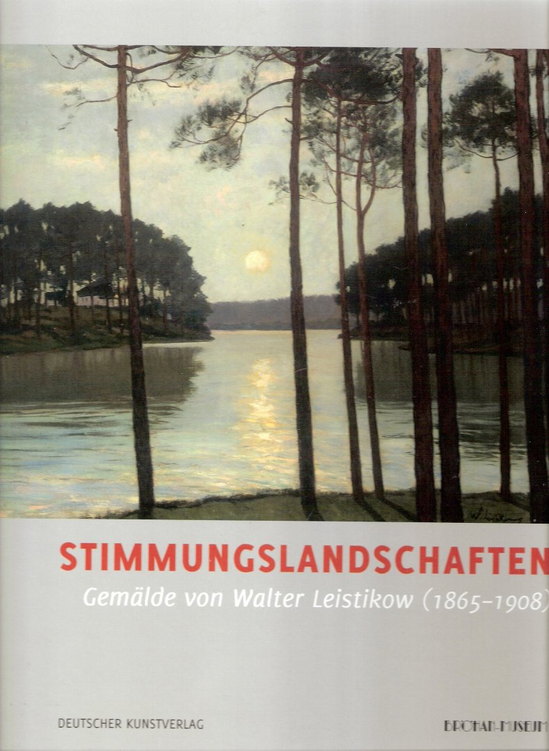 Becker, Ingeborg - Stimmungslandschaften. Gemälde von Walter Leistikow (1865-1908)