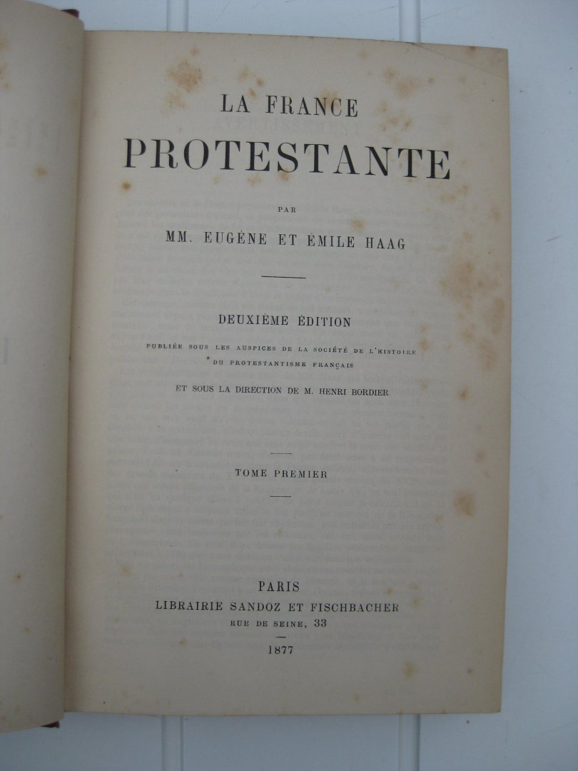 Haag, Eugène et Émile - La France protestante.  Tome 1 t/m 6