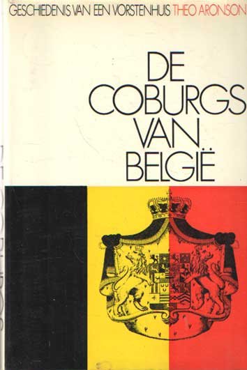 Aronson, Theo - De Coburgs van België. Geschiedenis van een vorstenhuis