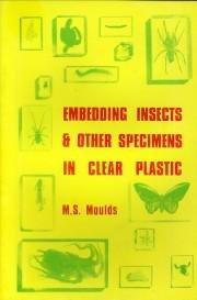 MOULDS, M.S - Embedding insects and other specimens in clear plastic