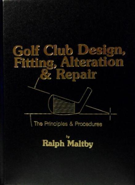 Maltby , Ralph . [ isbn 9780960679249 ] - Gol Club Design , Fitting , Alteration and Repair . ( The ptinciples and procedures . )