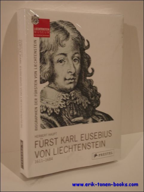 Haupt, Herbert - Furst Karl Eusebius von Liechtenstein 1611-1684
