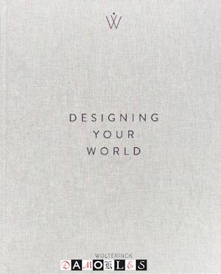 Marcel Wolterinck - Designing your World
