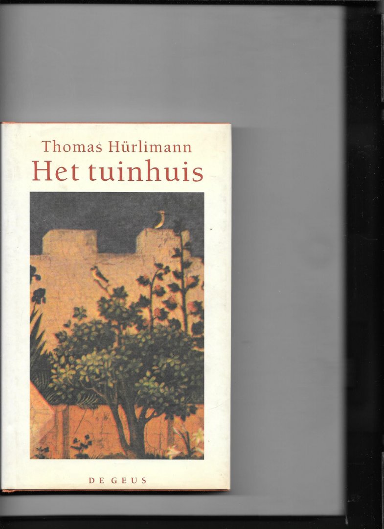 Hurlimann, T. - Het tuinhuis / druk 1