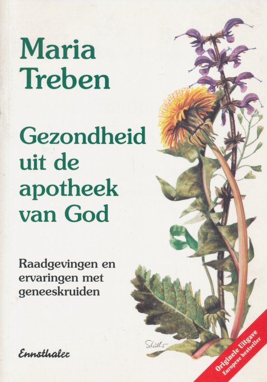 Gezondheid uit de apotheek van God / raadgevingen en ervaringen met geneeskruiden