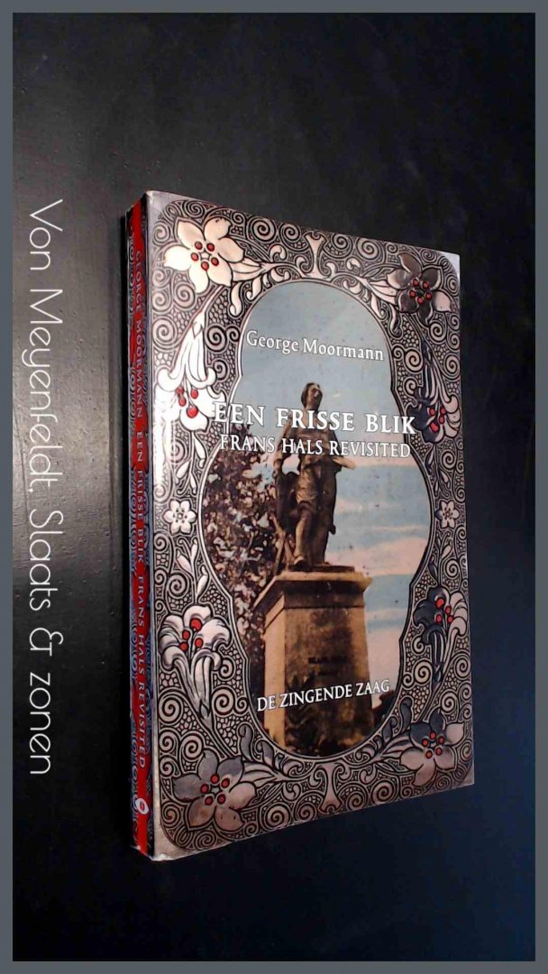 Moormann, George - Een frisse blik - Frans Hals revisited