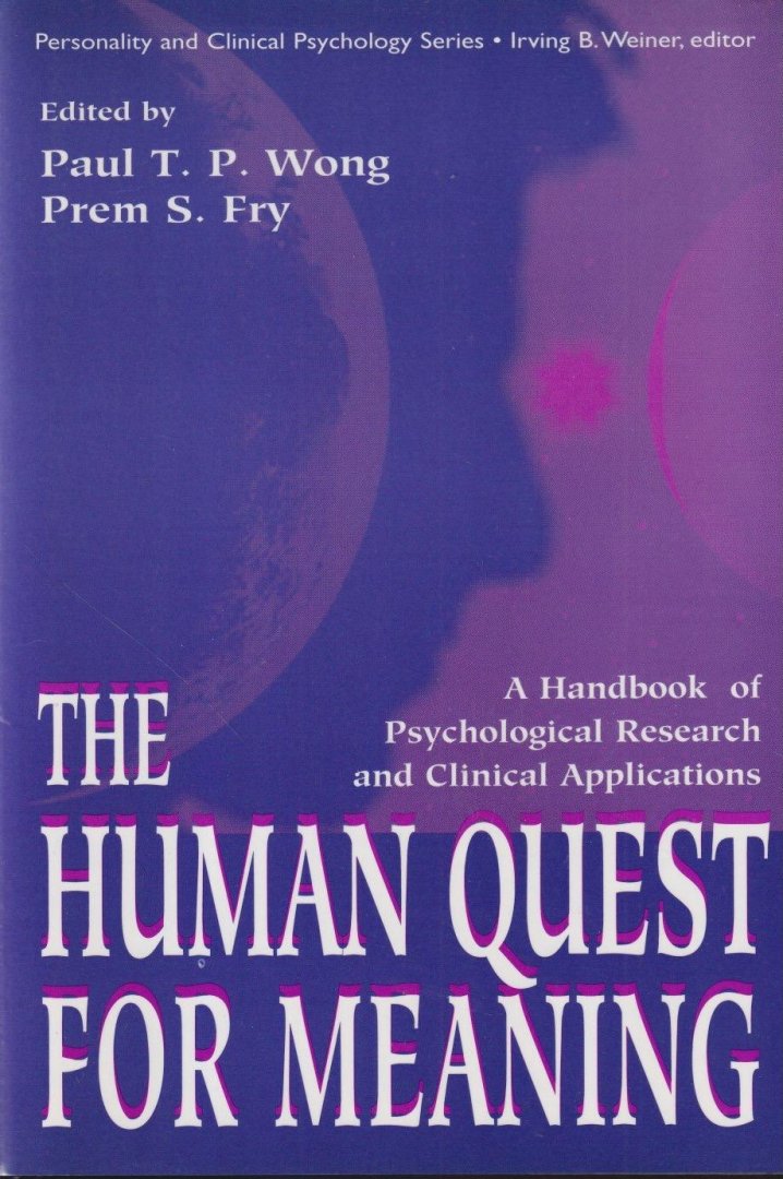 Wong, Paul T. P. & Prem S. Fry (Ed.) - The Human Quest for Meaning: A Handbook of Psychological Research and Clinical Applications