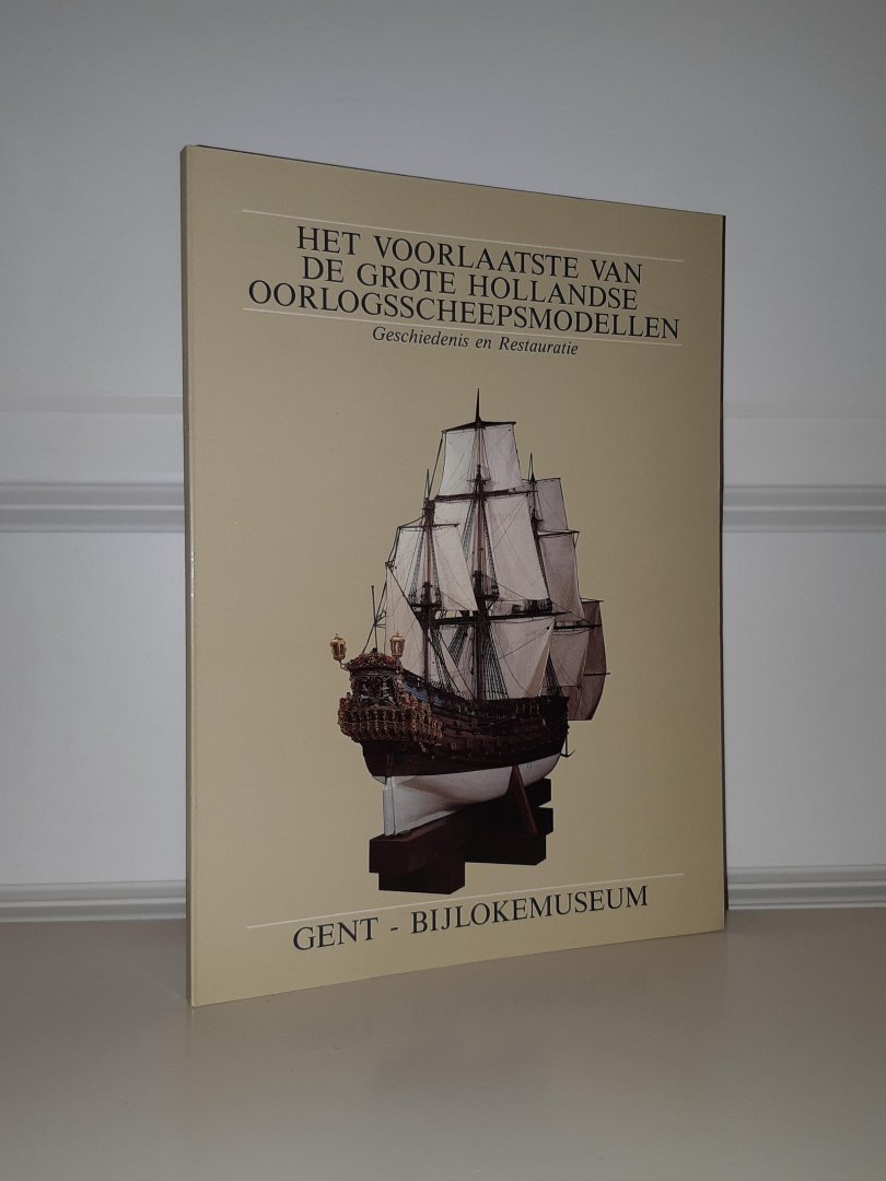 Kerkhove, A. van den - Het voorlaatste van de grote hollandse oorlogsscheepsmodellen. Geschiedenis en Restauratie