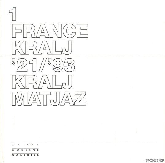 Kranjc, Igor & Dveh Kraljih - 1 France Kralj - '21/'93 Kralj Matjaz