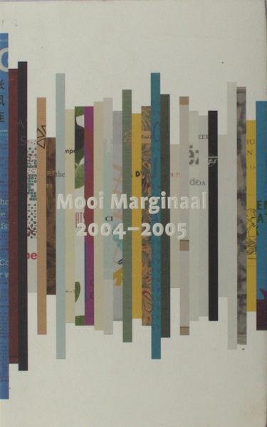  - Mooi Marginaal 2004-2005. De mooiste Nederlandse en Vlaamse bibliofiele en marginale uitgaven.