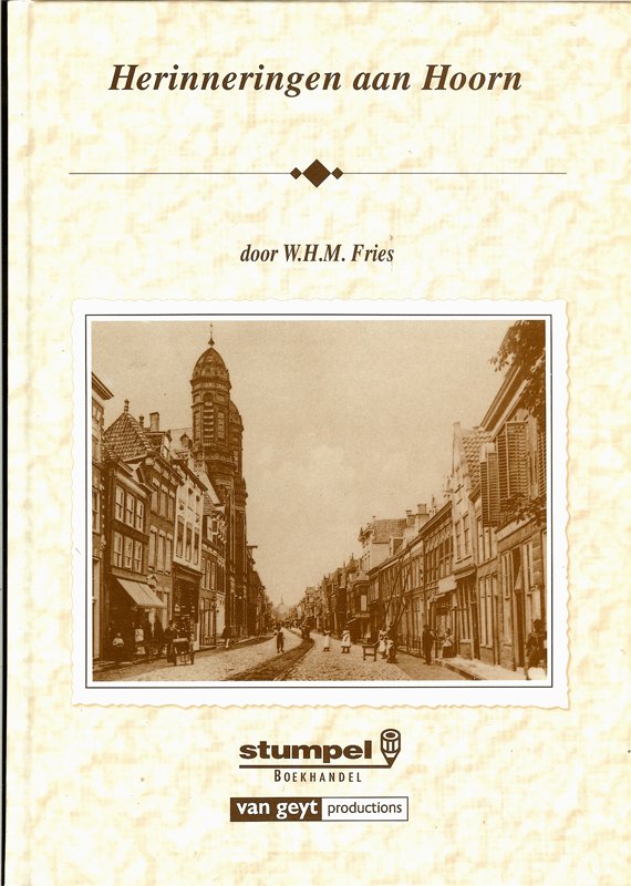 W.H.M.Fries - Herinneringen aan Hoorn