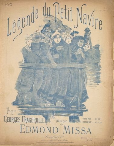 Missa, Edmond: - Légende du petit navire. Poésie de Georges Fragerolle. Chant et piano