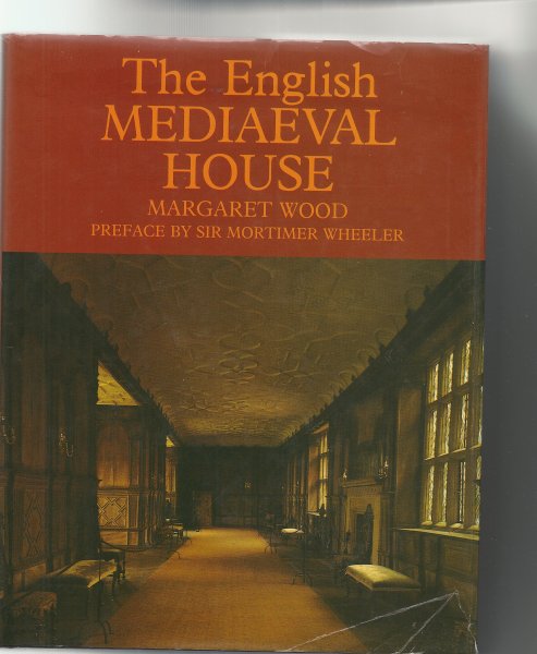 Wood, Margaret - the English mediaeval House